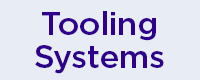 Tooling Systems